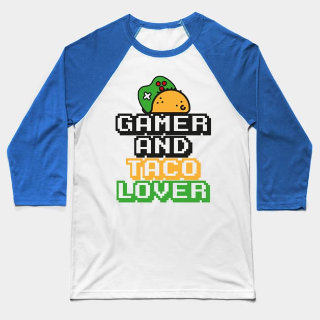 Gamer and taco lover funny quotes Baseball T-Shirt by carolphoto